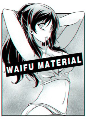 Anime Girl Art Print: Waifu Material - Premium Wooden Framed Poster. Ready to Hang.