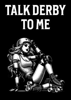 Talk Derby To Me: A Roller Derby Girl Illustration - Premium Wooden Framed Poster. Ready to Hang.