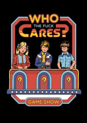 Retro Game Show: Who The Fuck Cares? - Premium Wooden Framed Poster. Ready to Hang.