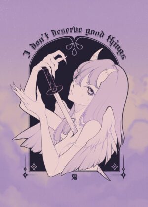 I Don't Deserve Good Things: Angelic Demon Art Print - Premium Wooden Framed Poster. Ready to Hang.