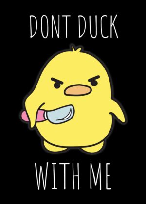 Dont Duck With Me: Cute & Creepy Chick Art - Premium Wooden Framed Poster. Ready to Hang.